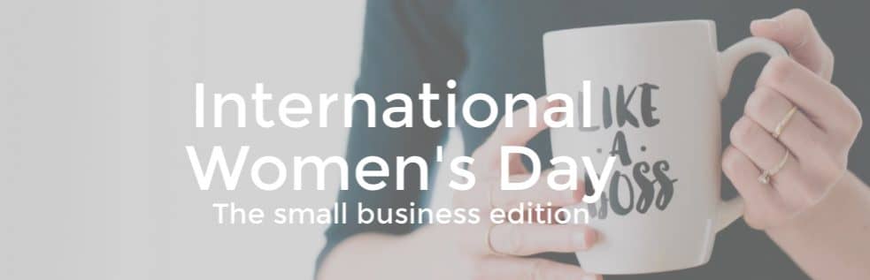 International Women’s Day: The small business edition